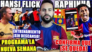 💥FLICK PROGRAMA ENTRENAMIENTO ¡SIN DESCANSO  RAPHINHA CONFIRMA que ¡SE QUEDA en el BARÇA [upl. by Morganne]