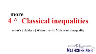 4 more classical inequalities  Schurs  Holders  Weierstrass’s  Muirheads inequality [upl. by Phillida972]