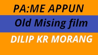 PAME APPUN  OLD MISING FILM 1995  DILIP KR MORANG [upl. by Hairam]