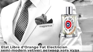 Etat Libre d’Orange Fat Electrician semimodern vetiver ветивер хоть куда [upl. by Cyrano]