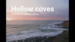 Traduction Hollow Coves  Coastline [upl. by Harwilll]