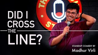 DID I CROSS THE LINE  Stand Up Comedy by Madhur Virli [upl. by Akcir]