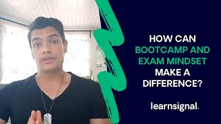 How can bootcamp and exam mindset make a difference  Learnsignal [upl. by Nivloc16]