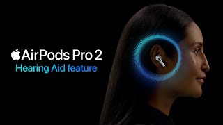 Hearing Aid feature for AirPods Pro 2  Apple [upl. by Raymonds]