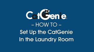 CatGenie Installation How to Set Up The CatGenie In The Laundry Room [upl. by Aruasi]