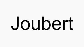 How to pronounce Joubert [upl. by Naillimixam]