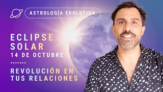 ✨ Revolución en tus Relaciones ECLIPSE SOLAR  14 de Octubre [upl. by Susi]