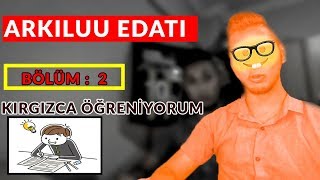 KIRGIZCA ÇEKİM EDATLARI BÖLÜM2 ARKILUU EDATI [upl. by Ednalrim]