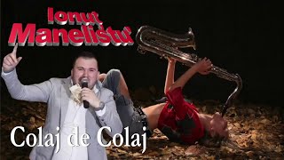 Ionut Manelistu Colaj de Colaj Cu Cele Mai Tari Manele [upl. by Nerol107]