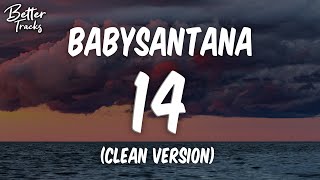 BabySantana amp Kahdami  14 Clean 🔥 14 Clean [upl. by Whitcher]