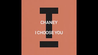 Chaney  I Choose You Extended Mix [upl. by Iroc311]