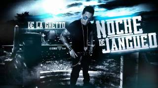 De La Ghetto  Noche De Jangueo Official Audio [upl. by Ekihc]