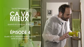 MGEN « Ça va mieux »  Episode 4  Quelle est la différence entre mutuelle santé et prévoyance [upl. by Riedel]