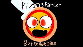 pizzas parlor but debatable FULL GAME [upl. by Riba506]