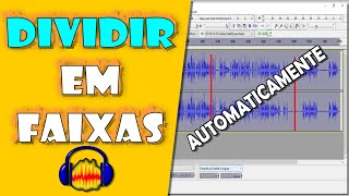 Dividir Arquivos de Áudio em Faixas AUTOMATICAMENTE no Audacity  SILENCE FINDER e SOUND FINDER [upl. by Angelis]