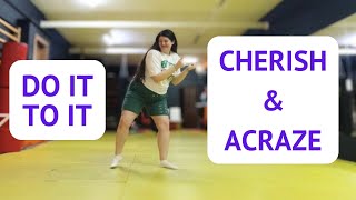 DO IT TO IT  Cherish ACRAZE  DANCE WORKOUT Easy Dancehall African Zumba Choreography Reggaeton [upl. by Calia]