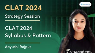 CLAT 2024 Syllabus amp Pattern  Strategy  Aayushi Rajput  Unacademy CLAT [upl. by Ynaffi]