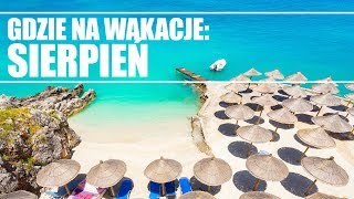 Gdzie na wakacje sierpień  Travelplanetpl [upl. by Brennen]