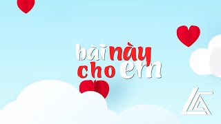 Bài này cho em  LTA  VIDEO LYRICS [upl. by Richers]