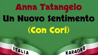 Anna Tatangelo  Un Nuovo Sentimento Con Cori Karaoke [upl. by Holly-Anne144]