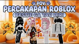 POV PERCAKAPAN ROBLOX✨Bestieku Merebut Pacarku😡 [upl. by Sulohcin734]