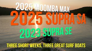 2025 Supra SA  2025 Moomba Max  2023 Supra SE  3 Great Surf Boats [upl. by Idnal]