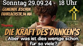 Freie Christen Gemeinde Jeschua Mannheim Thema Die Kraft des Dankens  Johannes 6 [upl. by Aicatsana]