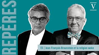 JeanFrançois Braunstein  décryptage de la religion woke  REPÈRES  E05 [upl. by Maccarthy]