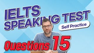 IELTS Speaking Test questions 15  Selfpractice [upl. by Atteniuq]