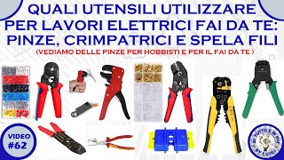 62  Quali utensili utilizzare per lavori elettrici fai da te Pinze crimpatrici e spela fili [upl. by Akit105]