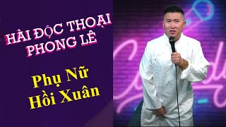 Phụ Nữ Hồi Xuân  Hai Đọc Thoại Phong Lê [upl. by Tatia363]