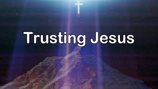 Trusting Jesus  Piano Accompaniment  Lyrics [upl. by Shakti]