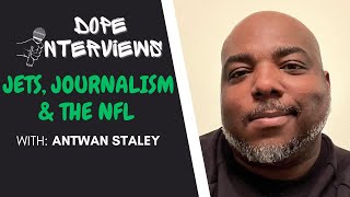 Jets Journalism and the NFL An Interview with Antwan Staley [upl. by Eelymmij591]