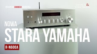 Yamaha RN600A czyli stara nowa Yamaha  prezentacja Top HiFi amp Video Design [upl. by Meredith54]