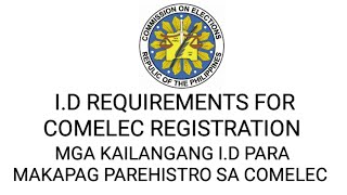 ID REQUIREMENTS FOR COMELEC REGISTRATION  MGA KAILANGANG ID PARA MAKAPAG PAREHISTRO SA COMELEC [upl. by Domella]