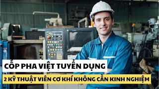 CỐP PHA VIỆT  Tuyển dụng kỹ thuật viên cơ khí làm việc tại Hóc Môn Tphcm [upl. by Cullen839]