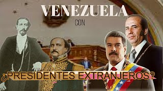 ¿EXTRANJEROS LLEGARON A SER PRESIDENTES EN VENEZUELA [upl. by Arrim]