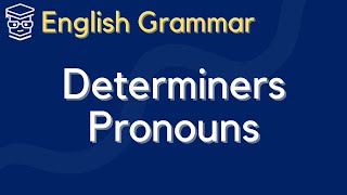 English Grammar Determiners and Pronouns [upl. by Anirec]