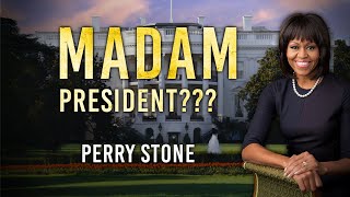 Madam President  Perry Stone [upl. by Eugenio822]