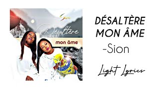 DÉSALTÈRE MON ÂME LYRICS  SION [upl. by Suez]