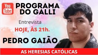 ENTREVISTA COM PEDRO GAIÃO  ESPECIALISTA EM HERESIAS CATÓLICAS [upl. by Keyes]