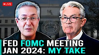 Fed FOMC Meeting January 2024  My Take [upl. by Orji]