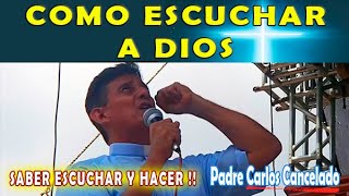 Padre Carlos Cancelado Si Me Escucharas  Tendrías TODA LA BENDICION EN TU PODER COMO ESCUCHA DIOS [upl. by Ynatterb501]