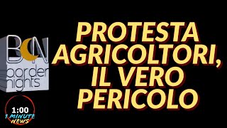 PROTESTA AGRICOLTORI IL VERO PERICOLO  1 Minute News [upl. by Atrim]