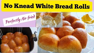 SOFT NoKnead EASY Dinner BREAD ROLLS In The AIR FRYER How to Make Air fried Bread Recipe at Home [upl. by Frank]