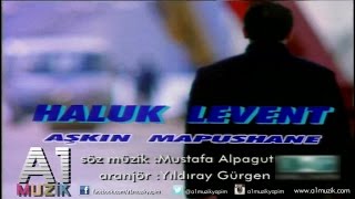 Haluk Levent  Aşkın Mapushane [upl. by Nnylkcaj66]