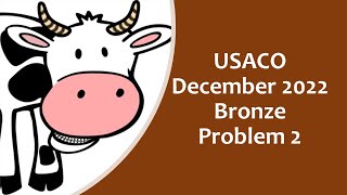 USACO December 2022 Bronze problem 2 [upl. by Shayn]