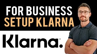 ✅ How To Set Up Klarna for My Business Full Guide [upl. by Doralynn]