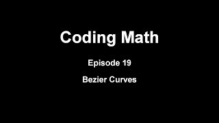 Coding Math Episode 19  Bezier Curves [upl. by Eiramacissej]