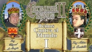 Crusader Kings 2  Reinos Contra el Mundo 1 Castilla amp Aragon Multiplayer Lets Play  Español [upl. by Sylvester]